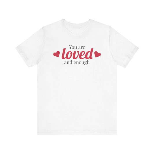 You are Loved T-Shirt